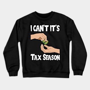 Tax Season Tax Day Crewneck Sweatshirt